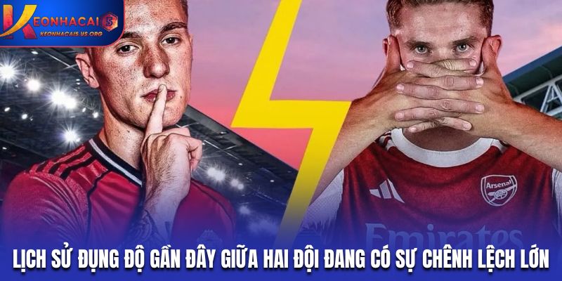 Lịch sử đụng độ gần đây giữa hai đội đang có sự chênh lệch lớn