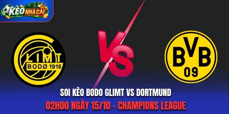 Soi Kèo Bodo Glimt Vs Dortmund 02h00 Ngày 15/10/2026 - C1: Thử Thách Tại Bắc Âu